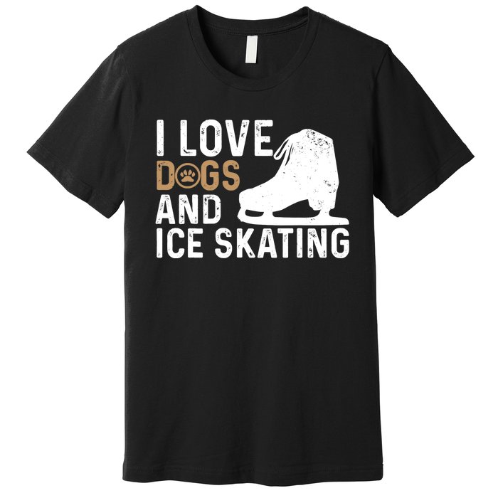 I Love Dogs And Ice Skating, Funny Ice Skater & Dog Lover Premium T-Shirt