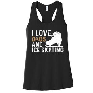 I Love Dogs And Ice Skating, Funny Ice Skater & Dog Lover Women's Racerback Tank