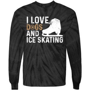 I Love Dogs And Ice Skating, Funny Ice Skater & Dog Lover Tie-Dye Long Sleeve Shirt