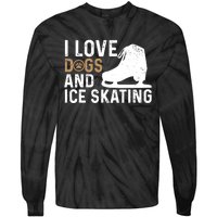 I Love Dogs And Ice Skating, Funny Ice Skater & Dog Lover Tie-Dye Long Sleeve Shirt