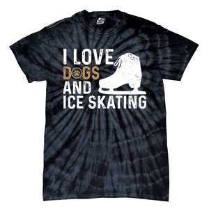 I Love Dogs And Ice Skating, Funny Ice Skater & Dog Lover Tie-Dye T-Shirt