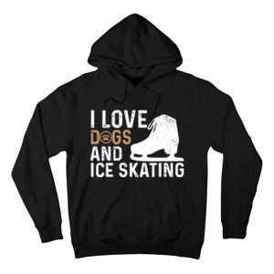 I Love Dogs And Ice Skating, Funny Ice Skater & Dog Lover Tall Hoodie