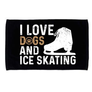 I Love Dogs And Ice Skating, Funny Ice Skater & Dog Lover Microfiber Hand Towel