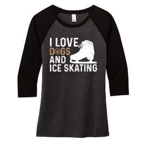 I Love Dogs And Ice Skating, Funny Ice Skater & Dog Lover Women's Tri-Blend 3/4-Sleeve Raglan Shirt