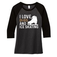 I Love Dogs And Ice Skating, Funny Ice Skater & Dog Lover Women's Tri-Blend 3/4-Sleeve Raglan Shirt