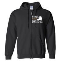 I Love Dogs And Ice Skating, Funny Ice Skater & Dog Lover Full Zip Hoodie