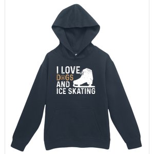 I Love Dogs And Ice Skating, Funny Ice Skater & Dog Lover Urban Pullover Hoodie