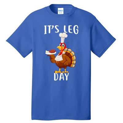 It’S Leg Day Thanksgiving Turkey Costume Funny Cool Gift Tall T-Shirt