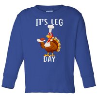 It’S Leg Day Thanksgiving Turkey Costume Funny Cool Gift Toddler Long Sleeve Shirt