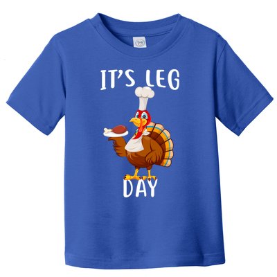 It’S Leg Day Thanksgiving Turkey Costume Funny Cool Gift Toddler T-Shirt