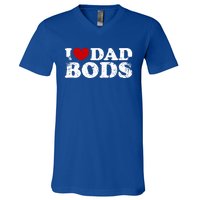 I Love Dad Bods I Heart Dad Bods Cool Funny Gift V-Neck T-Shirt