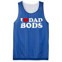 I Love Dad Bods I Heart Dad Bods Cool Funny Gift Mesh Reversible Basketball Jersey Tank