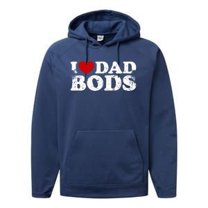 I Love Dad Bods I Heart Dad Bods Cool Funny Gift Performance Fleece Hoodie