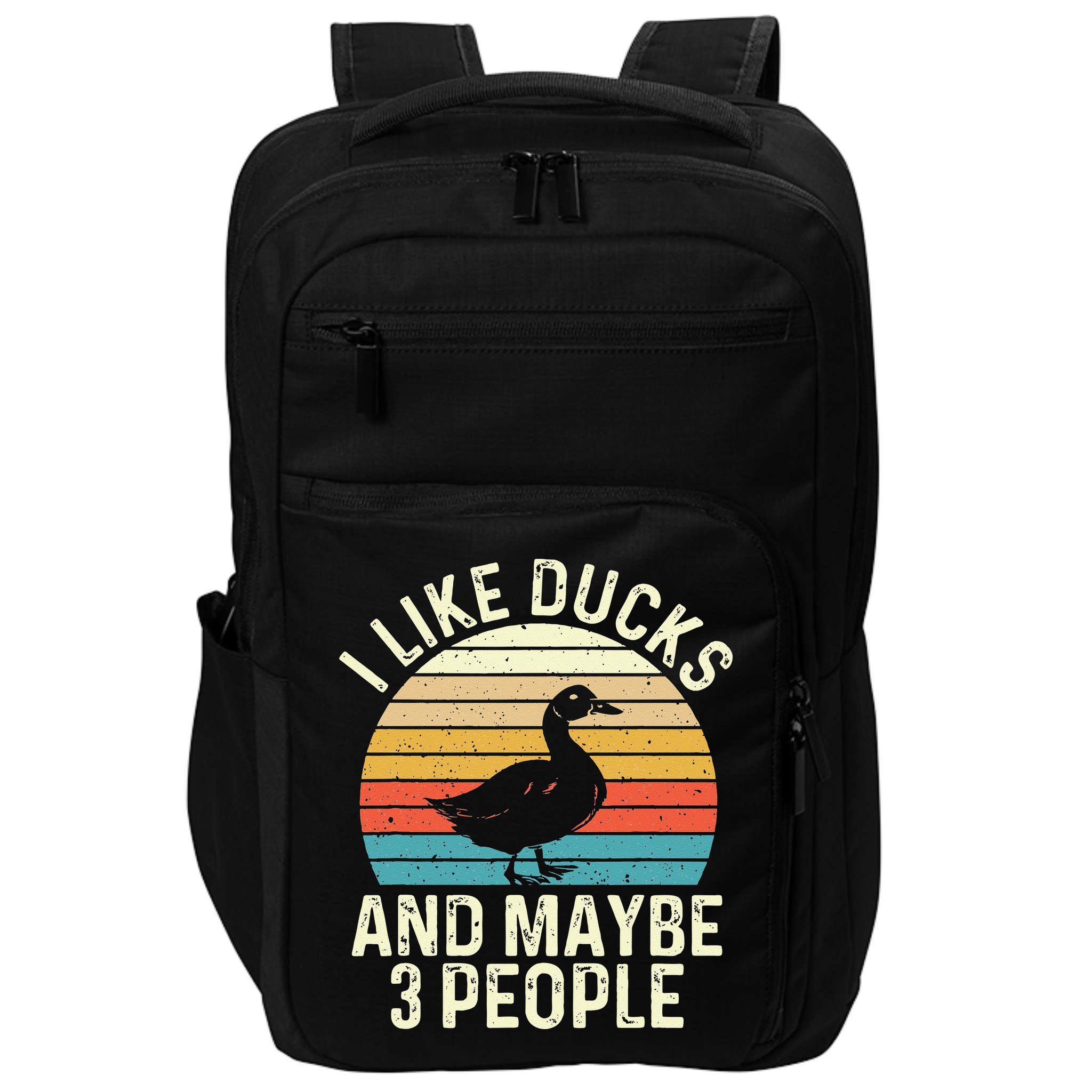 I Like Ducks And Maybe 3 People Duck Lover Impact Tech Backpack