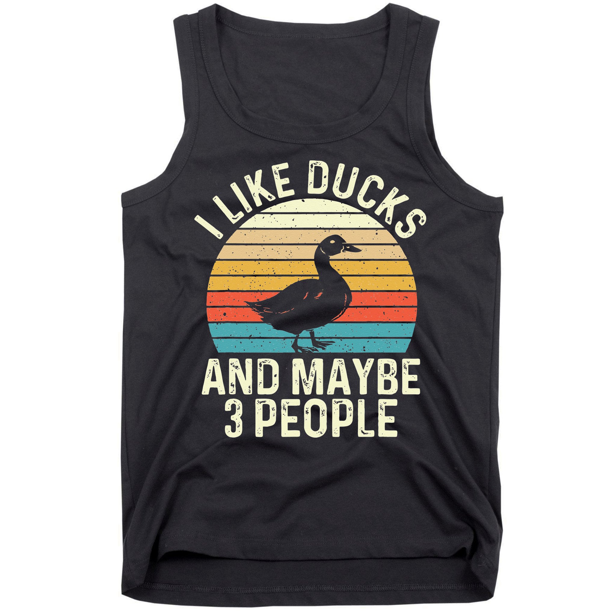 I Like Ducks And Maybe 3 People Duck Lover Tank Top