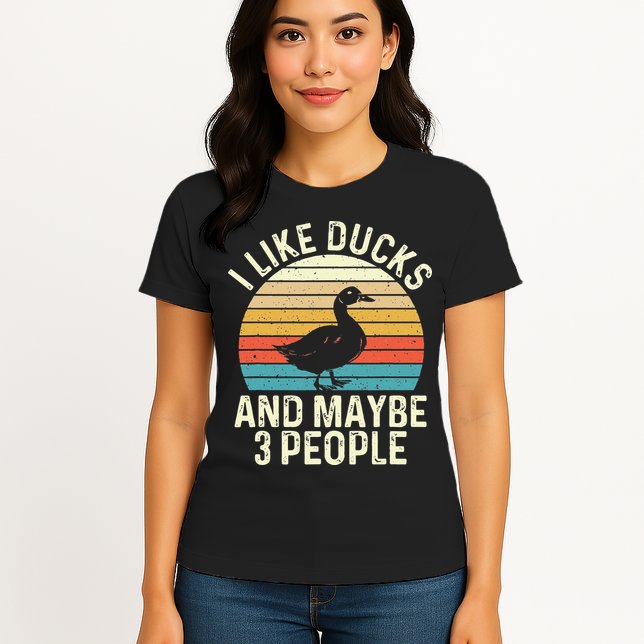 I Like Ducks And Maybe 3 People Duck Lover Womens T-Shirt