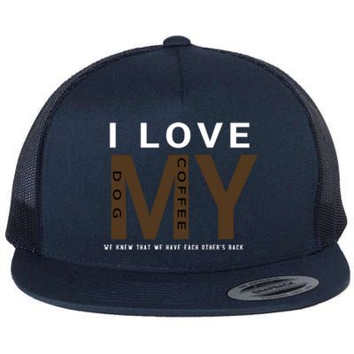 I Love Dogs And Coffee Coffee Dogs Gift Flat Bill Trucker Hat