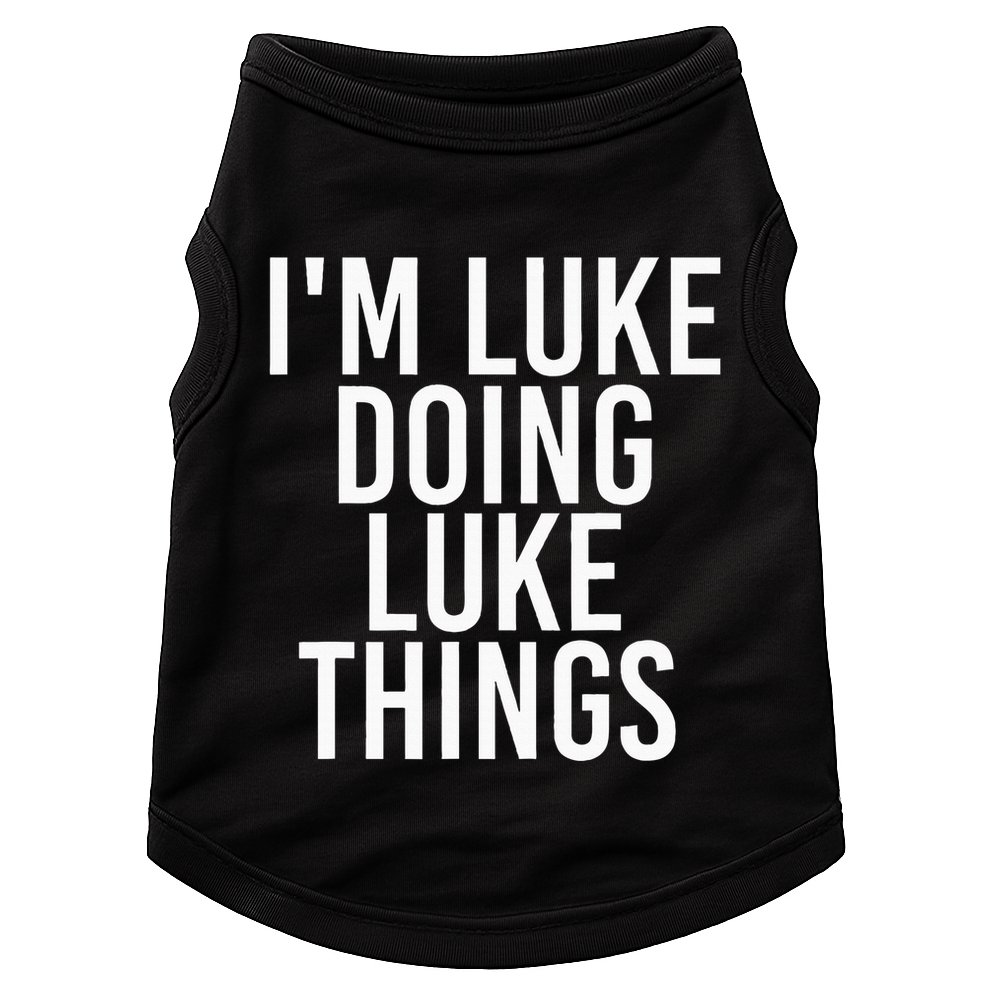 IM Luke Doing Luke Things Funny Birthday Name Gift Idea Doggie Tank