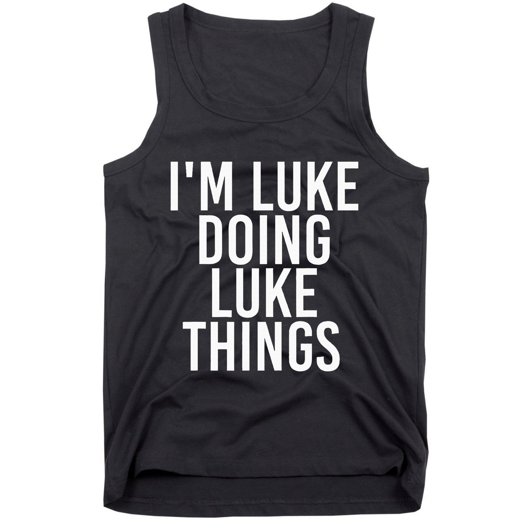 IM Luke Doing Luke Things Funny Birthday Name Gift Idea Tank Top