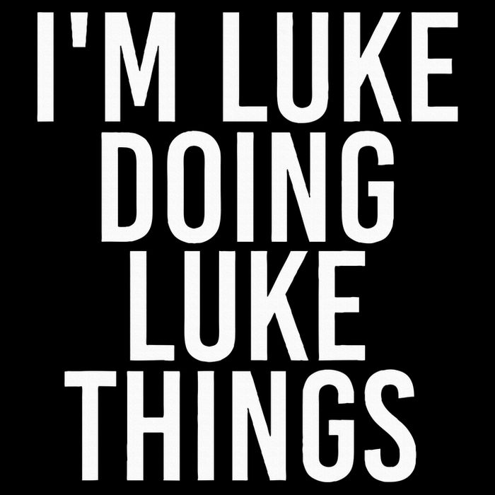 IM Luke Doing Luke Things Funny Birthday Name Gift Idea Tank Top