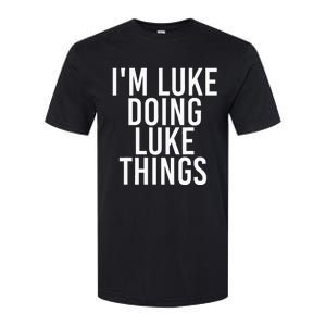 IM Luke Doing Luke Things Funny Birthday Name Gift Idea Softstyle® CVC T-Shirt