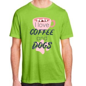 I Love Dogs And Coffee For Coffee Dogs Lovers Funny Gift Adult ChromaSoft Performance T-Shirt