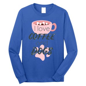 I Love Dogs And Coffee For Coffee Dogs Lovers Funny Gift Long Sleeve Shirt