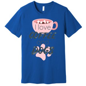 I Love Dogs And Coffee For Coffee Dogs Lovers Funny Gift Premium T-Shirt