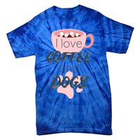 I Love Dogs And Coffee For Coffee Dogs Lovers Funny Gift Tie-Dye T-Shirt