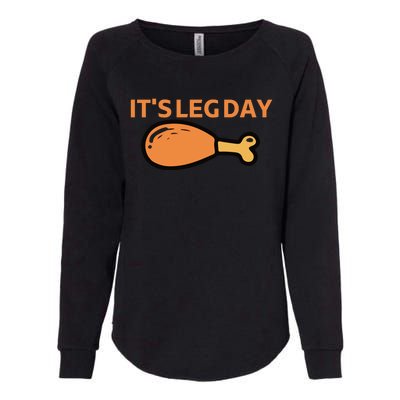 It's Leg Day Funny Workout Turkey Thanksgiving Womens California Wash Sweatshirt