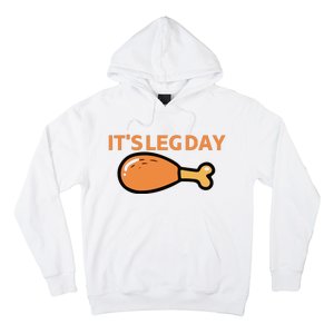 It's Leg Day Funny Workout Turkey Thanksgiving Hoodie