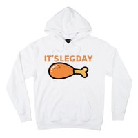 It's Leg Day Funny Workout Turkey Thanksgiving Hoodie