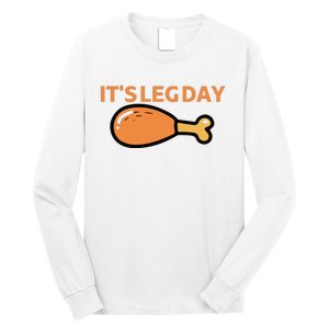 It's Leg Day Funny Workout Turkey Thanksgiving Long Sleeve Shirt