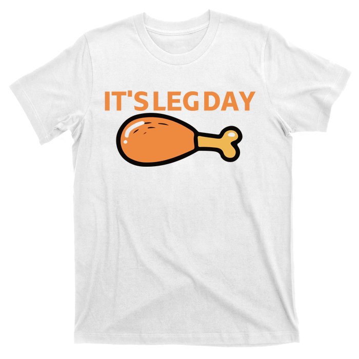 It's Leg Day Funny Workout Turkey Thanksgiving T-Shirt