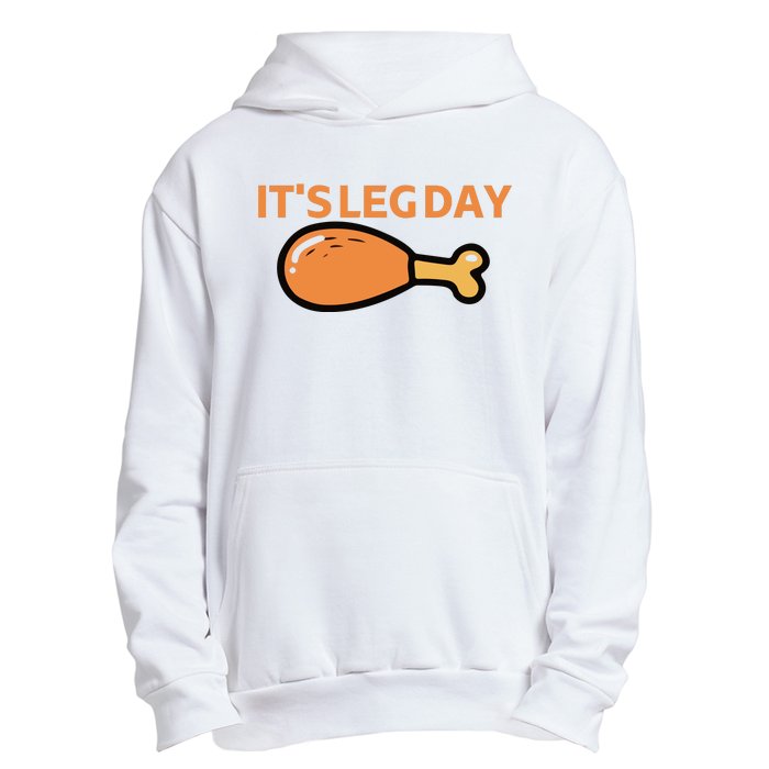 It's Leg Day Funny Workout Turkey Thanksgiving Urban Pullover Hoodie