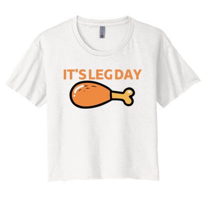 It's Leg Day Funny Workout Turkey Thanksgiving Women's Crop Top Tee