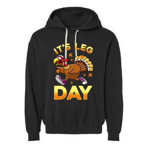 It's Leg Day Funny Exercise Workout Thanksgiving Turkey Garment-Dyed Fleece Hoodie