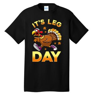 It's Leg Day Funny Exercise Workout Thanksgiving Turkey Tall T-Shirt