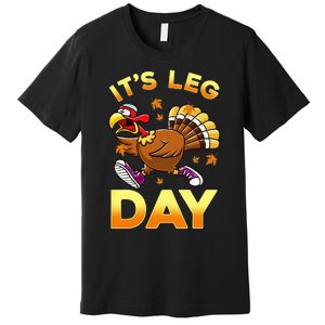 It's Leg Day Funny Exercise Workout Thanksgiving Turkey Premium T-Shirt