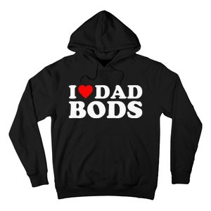 I Love Dad Bods Hoodie