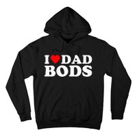 I Love Dad Bods Hoodie