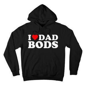 I Love Dad Bods Tall Hoodie