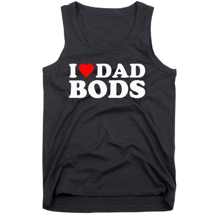 I Love Dad Bods Tank Top