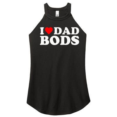 I Love Dad Bods Women’s Perfect Tri Rocker Tank