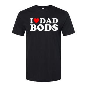 I Love Dad Bods Softstyle CVC T-Shirt