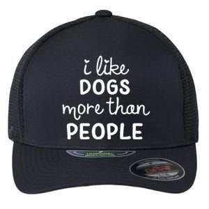 I Like Dogs More Than People Flexfit Unipanel Trucker Cap