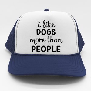 I Like Dogs More Than People Trucker Hat