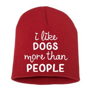 I Like Dogs More Than People Short Acrylic Beanie