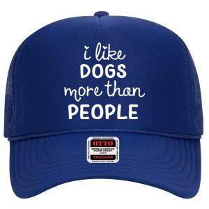 I Like Dogs More Than People High Crown Mesh Back Trucker Hat