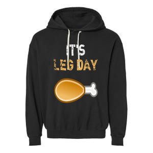 It's Leg Day Funny Workout Turkey Thanksgiving Garment-Dyed Fleece Hoodie